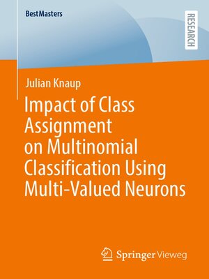 cover image of Impact of Class Assignment on Multinomial Classification Using Multi-Valued Neurons